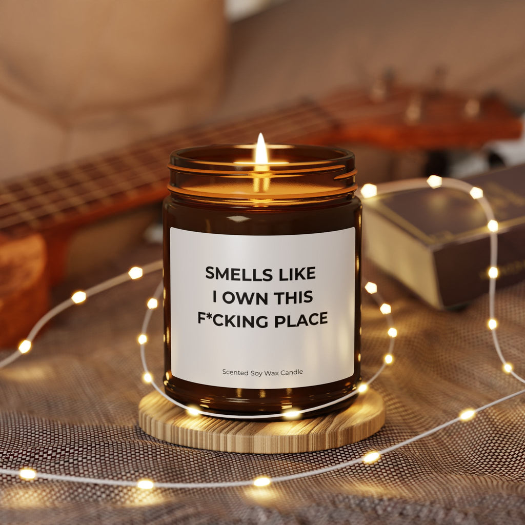 Soy Candle — "Smells Like I Own This F*cking Place" Amber Jar