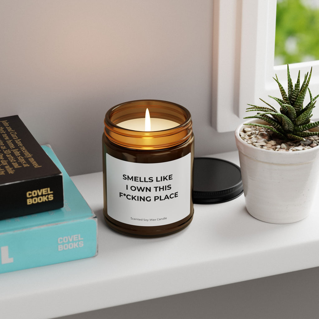 Soy Candle — "Smells Like I Own This F*cking Place" Amber Jar