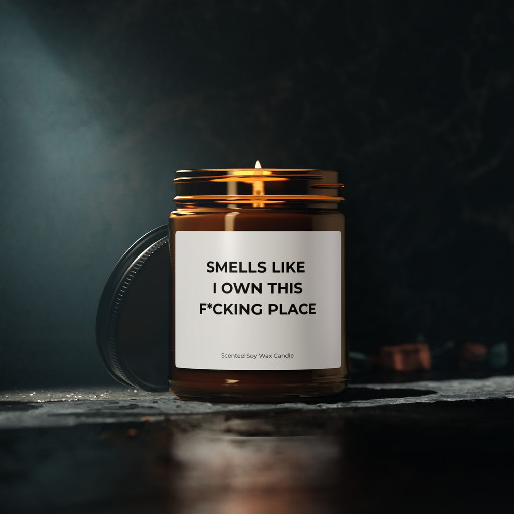 Soy Candle — "Smells Like I Own This F*cking Place" Amber Jar